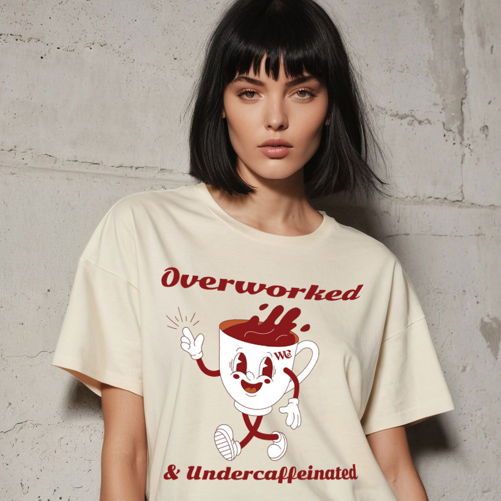 Overworked and Undercaffeinated Oversized T-Shirt